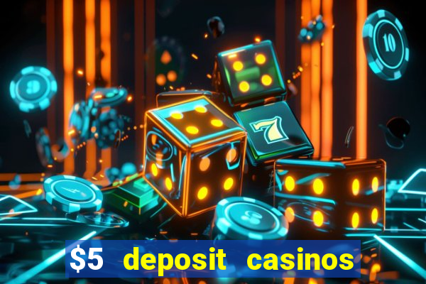 $5 deposit casinos nz 2022