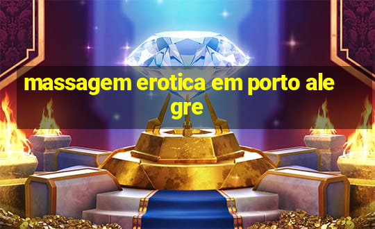 massagem erotica em porto alegre