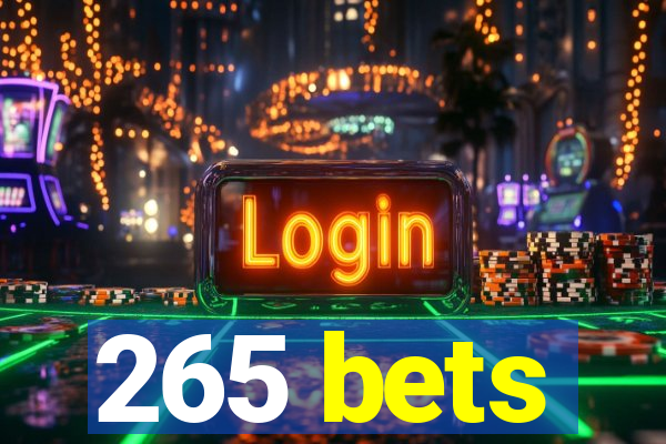 265 bets