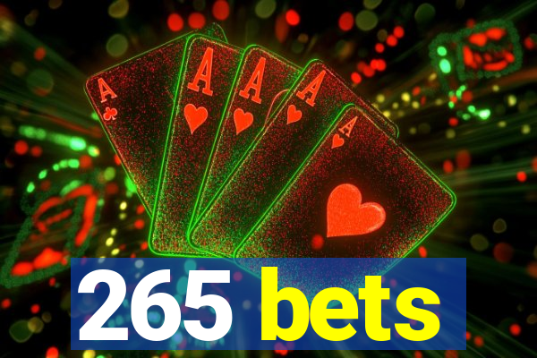 265 bets