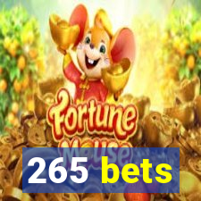 265 bets