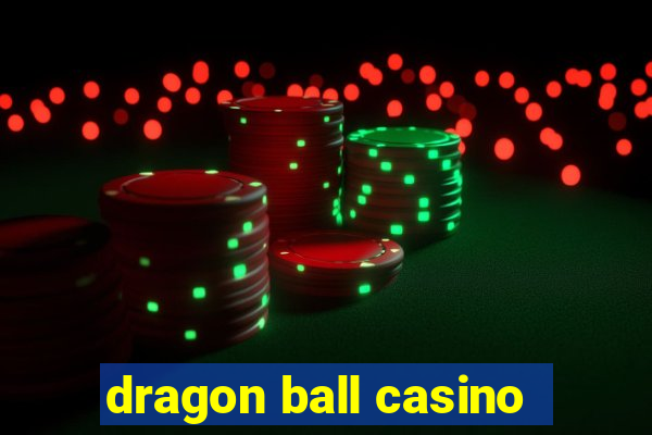 dragon ball casino