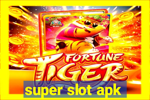 super slot apk