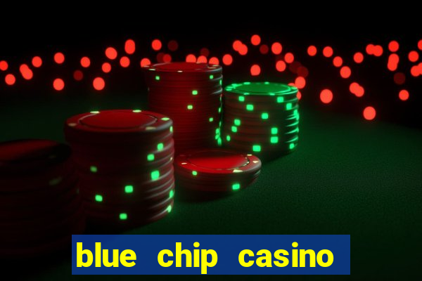 blue chip casino and spa