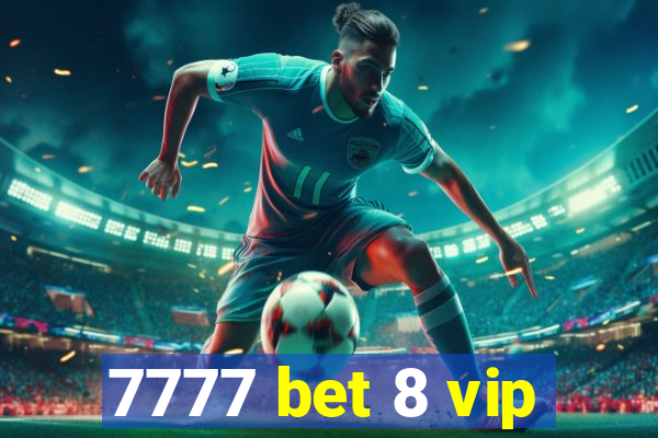 7777 bet 8 vip