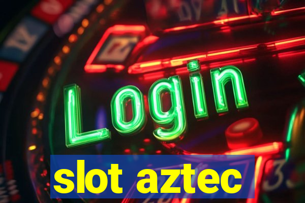 slot aztec