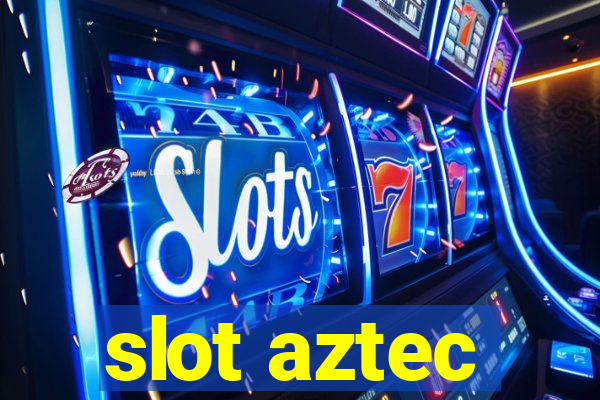 slot aztec