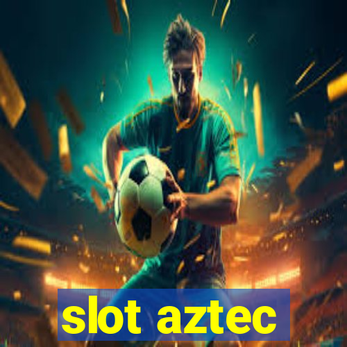 slot aztec