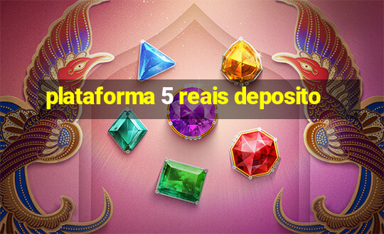 plataforma 5 reais deposito