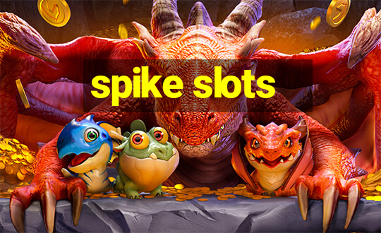 spike slots