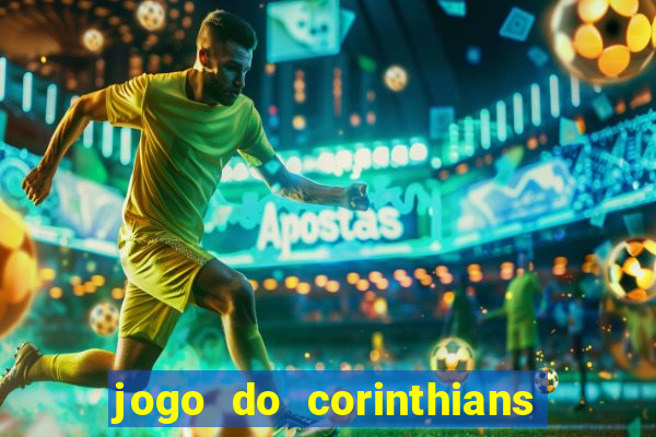 jogo do corinthians hoje passa em qual canal