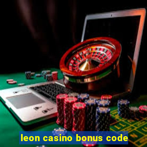 leon casino bonus code