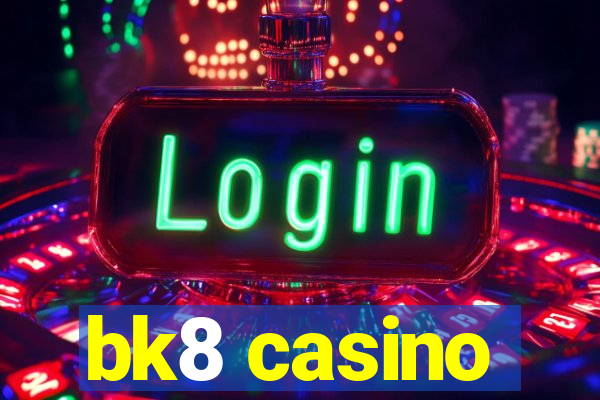 bk8 casino