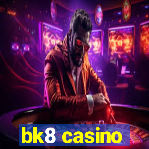 bk8 casino