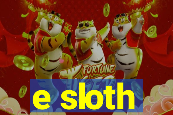 e sloth