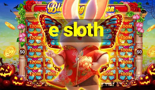 e sloth