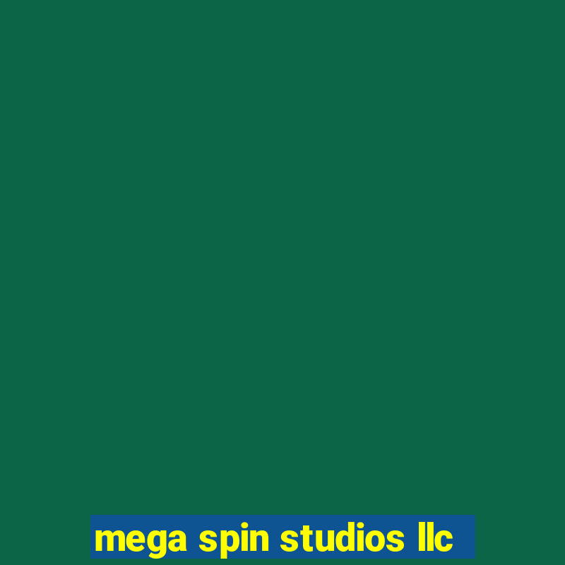 mega spin studios llc