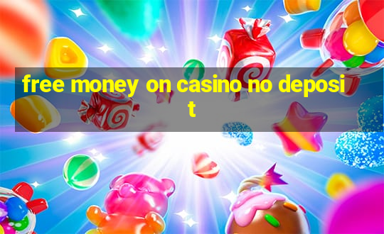 free money on casino no deposit