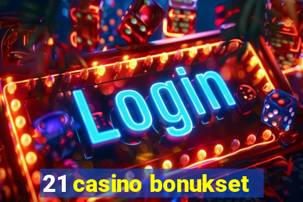 21 casino bonukset