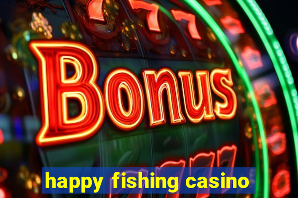 happy fishing casino