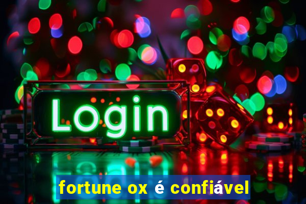 fortune ox é confiável