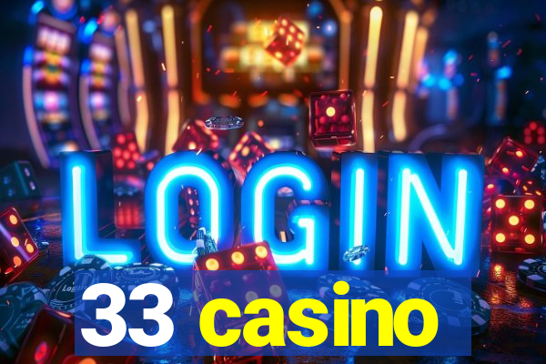 33 casino