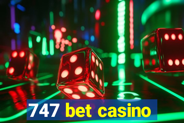 747 bet casino