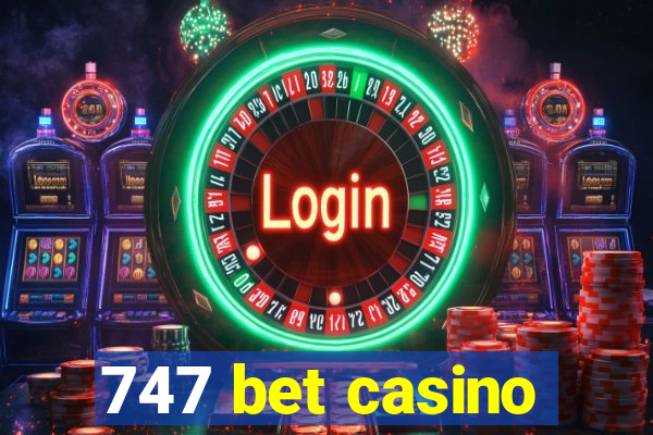 747 bet casino