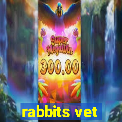 rabbits vet