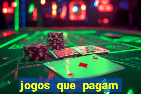 jogos que pagam muito dinheiro de verdade