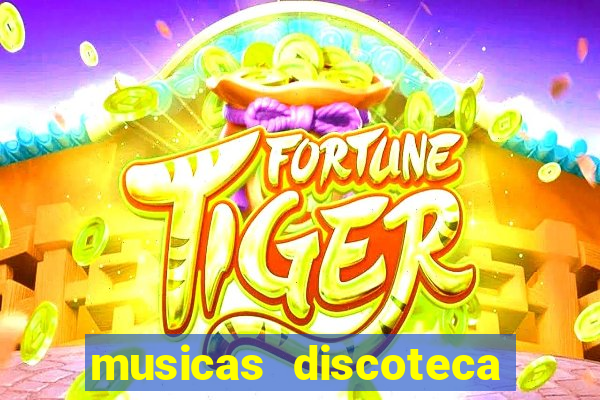 musicas discoteca anos 70 80 90