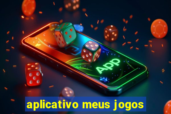 aplicativo meus jogos