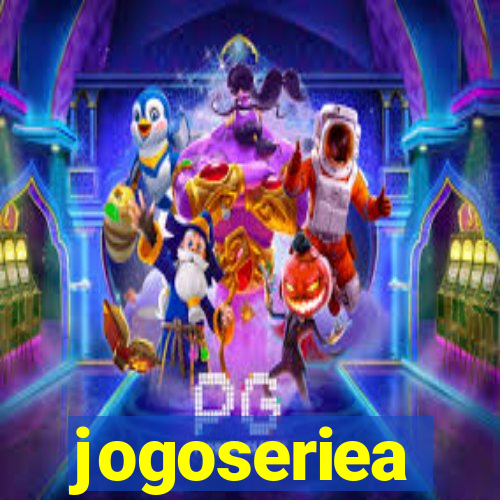 jogoseriea