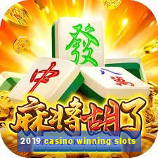 2019 casino winning slots