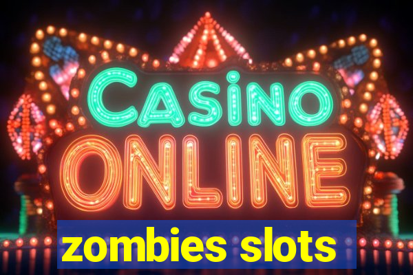 zombies slots