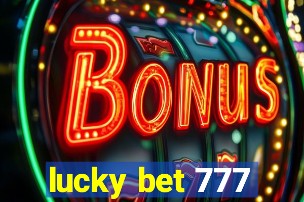 lucky bet 777