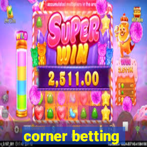 corner betting