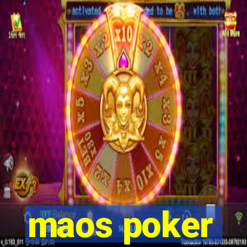 maos poker