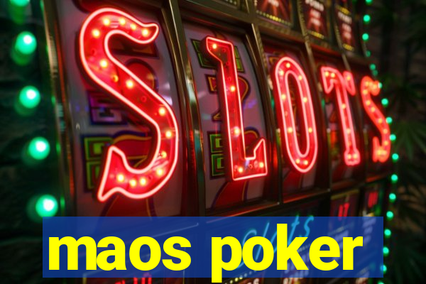 maos poker