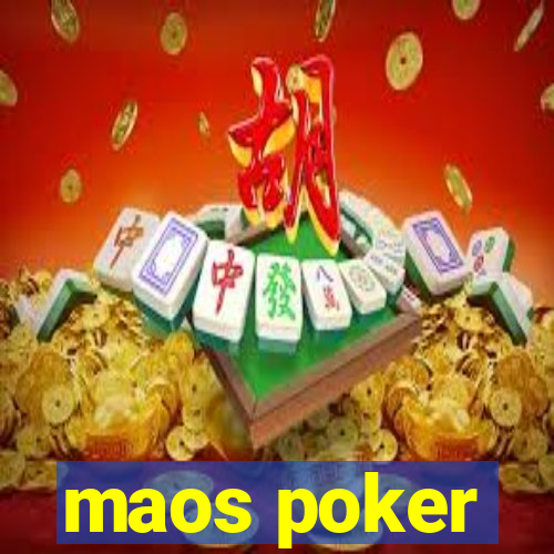 maos poker