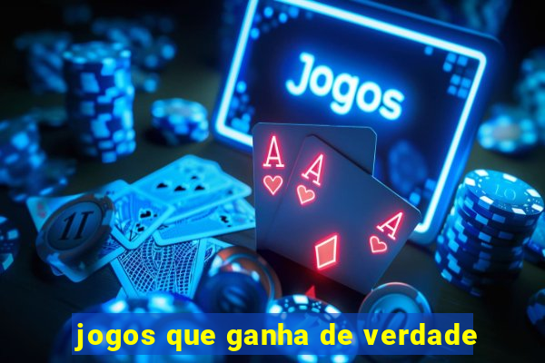 jogos que ganha de verdade