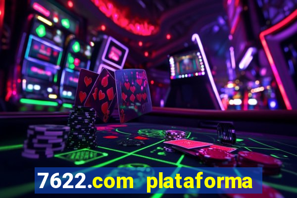 7622.com plataforma de jogos