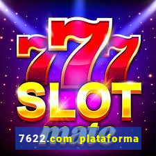 7622.com plataforma de jogos