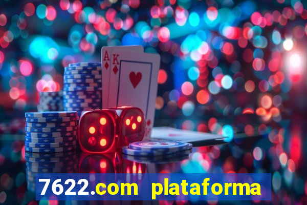 7622.com plataforma de jogos