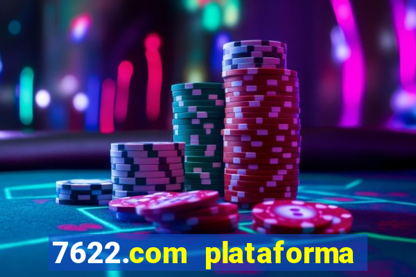 7622.com plataforma de jogos