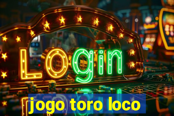 jogo toro loco