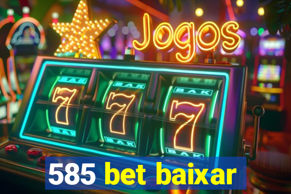 585 bet baixar