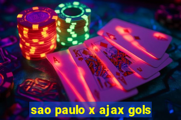 sao paulo x ajax gols