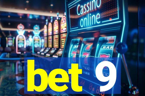 bet 9