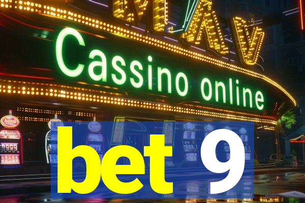 bet 9